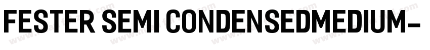 Fester Semi condensedMedium字体转换